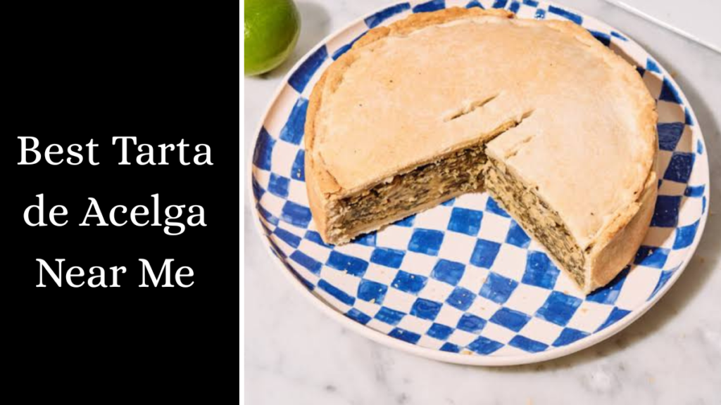 Best Tarta de Acelga Near Me