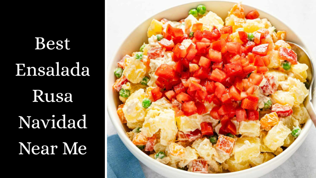 Best Ensalada Rusa Navidad Near Me