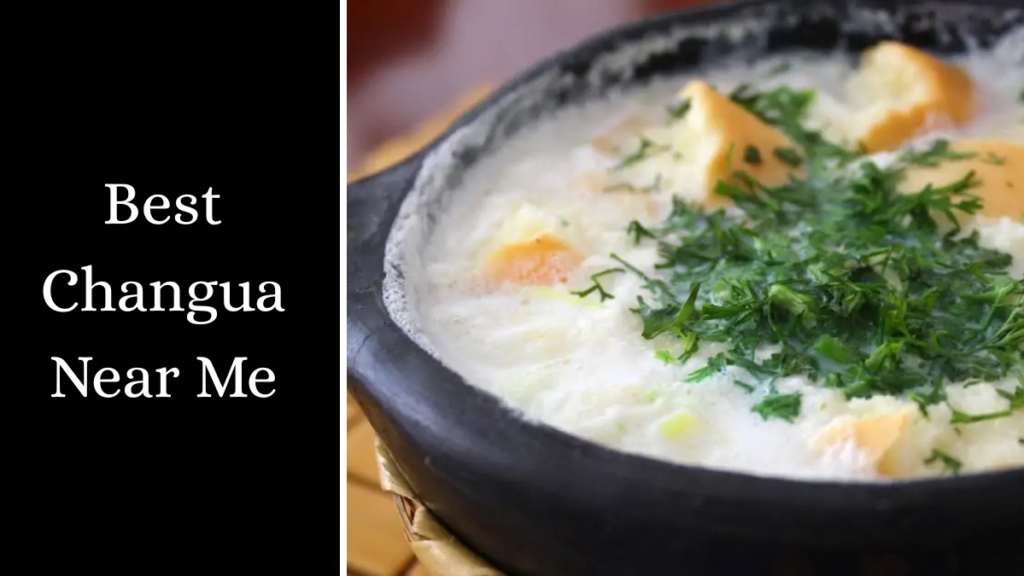 Best Changua Near Me