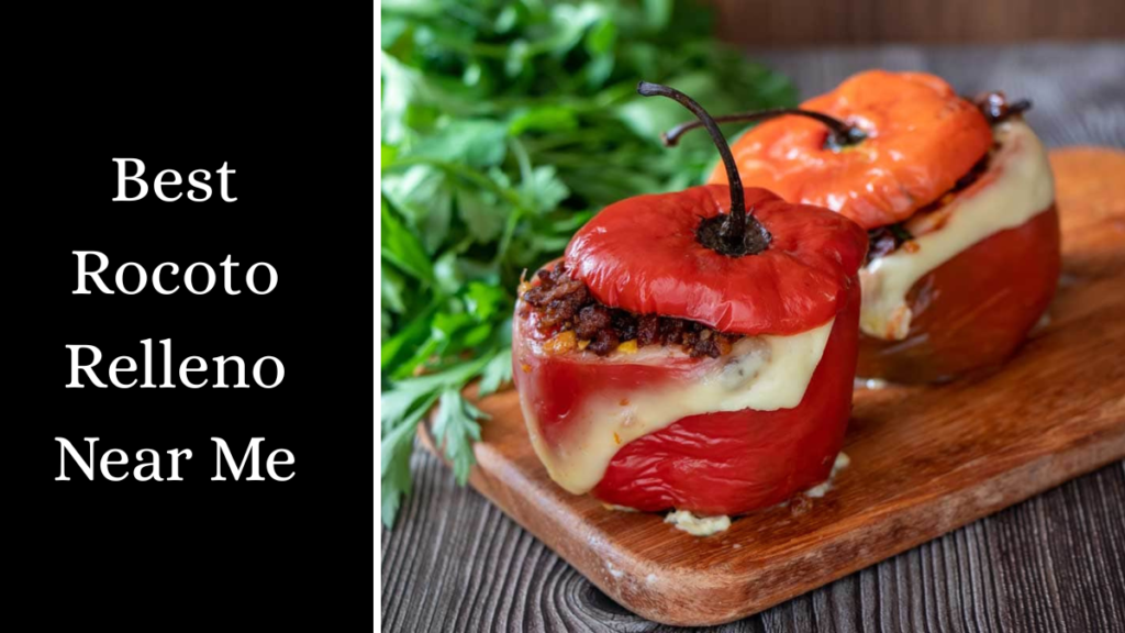 Best Rocoto Relleno Near Me