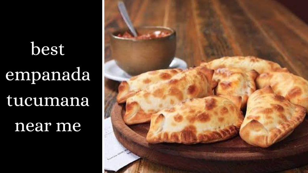 best empanada tucumana near me