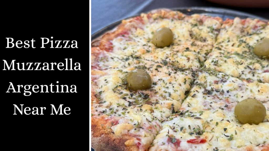 Best Pizza Muzzarella Argentina Near Me