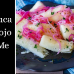 Best Yuca Con Mojo Near Me