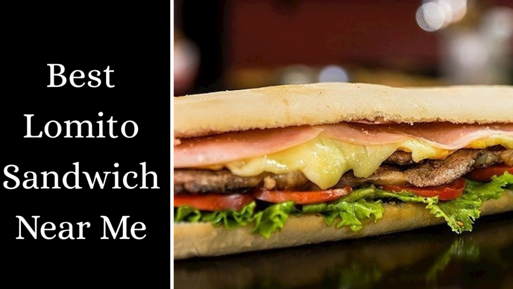 Best Lomito Sandwich Near Me
